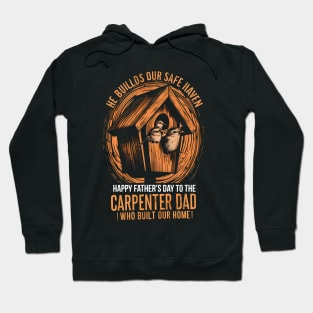 He Builds Our Safe Haven Happy Father's Day To The carpenter Dad Who Build Our Home  | Dad Lover gifts Hoodie